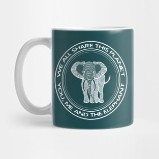 Elephant - We All Share This Planet - animal design Mug